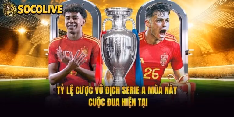 Tỷ Lệ Cược Vô Địch Serie A Mùa Này - Cuộc Đua Hiện Tại